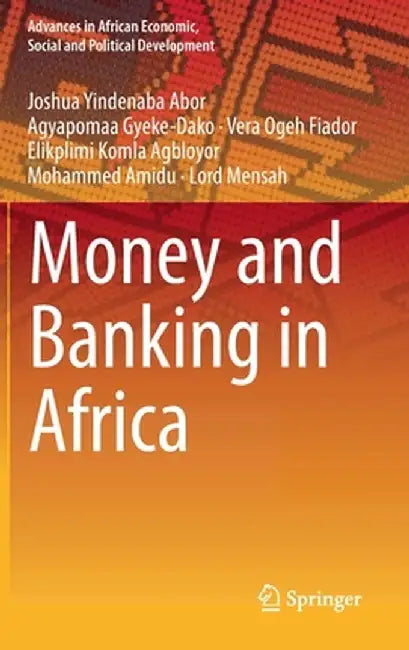 Money and Banking in Africa by Joshua Yindenaba Abor