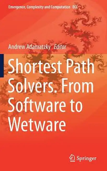 Shortest Path Solvers. from Software to Wetware by Andrew Adamatzky