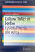 Cultural Policy in Jordan: System, Process, and Policy by Lina Edward Khamis