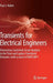 Transients for Electrical Engineers: Elementary Switched-Circuit Analysis in the Time and Laplace Transform Domains (with a Touch of Matlab(r)) by Paul J. Nahin