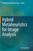 Hybrid Metaheuristics for Image Analysis by Siddhartha Bhattacharyya