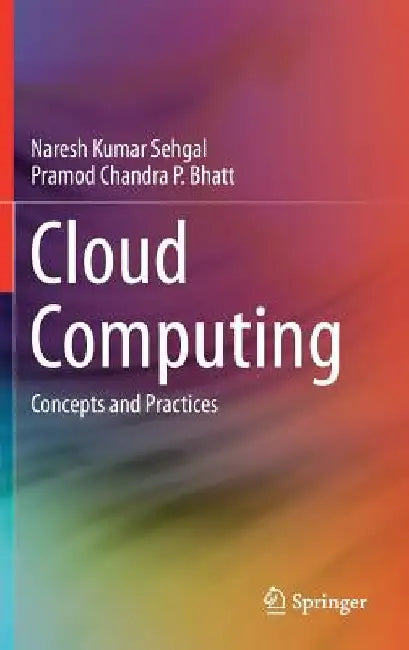 Cloud Computing: Concepts and Practices by Naresh Kumar Sehgal