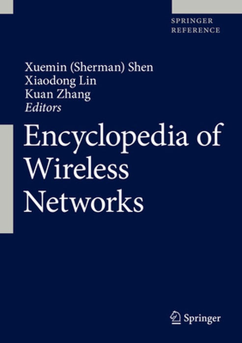 Encyclopedia of Wireless Networks by Xuemin (Sherman) Shen