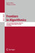 Frontiers in Algorithmics: 12th International Workshop, Faw 2018, Guangzhou, China, May 8-10, 2018, Proceedings by Jianer Chen