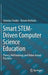 Smart Stem-Driven Computer Science Education: Theory, Methodology and Robot-Based Practices by Vytautas Stuikys
