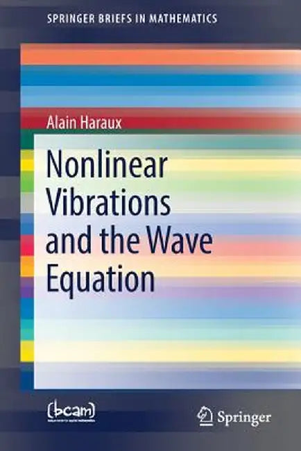 Nonlinear Vibrations and the Wave Equation by Alain Haraux
