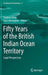 Fifty Years of the British Indian Ocean Territory: Legal Perspectives by Stephen Allen