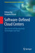 Software-Defined Cloud Centers: Operational and Management Technologies and Tools by Pethuru Raj