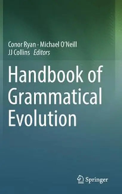 Handbook of Grammatical Evolution by Conor Ryan