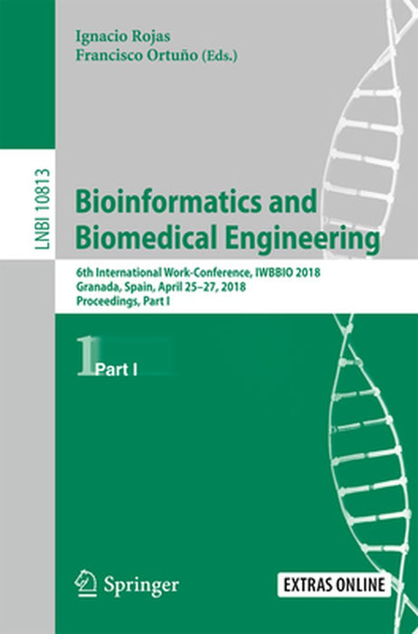 Bioinformatics and Biomedical Engineering: 6th International Work-Conference, Iwbbio 2018, Granada, Spain, April 25-27, 2018, Proceedings, Part I by Ignacio Rojas