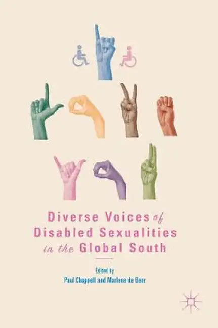 Diverse Voices of Disabled Sexualities in the Global South by Paul Chappell