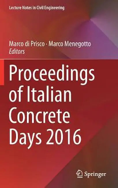 Proceedings of Italian Concrete Days 2016 by Marco Di Prisco