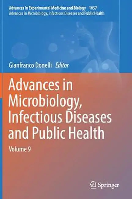 Advances in Microbiology, Infectious Diseases and Public Health: Volume 9 by Gianfranco Donelli