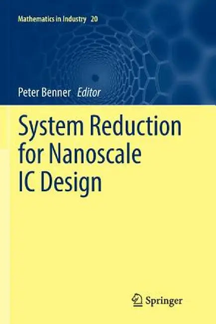 System Reduction for Nanoscale IC Design by Peter Benner