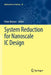 System Reduction for Nanoscale IC Design by Peter Benner