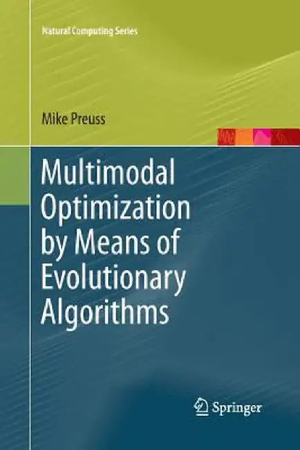 Multimodal Optimization by Means of Evolutionary Algorithms by Mike Preuss