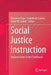 Social Justice Instruction: Empowerment on the Chalkboard by Rosemary Papa