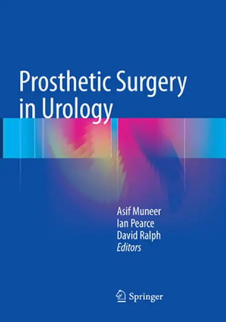 Prosthetic Surgery in Urology by Asif Muneer