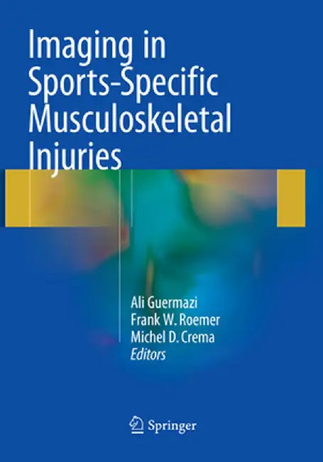 Imaging in Sports-Specific Musculoskeletal Injuries by Ali Guermazi