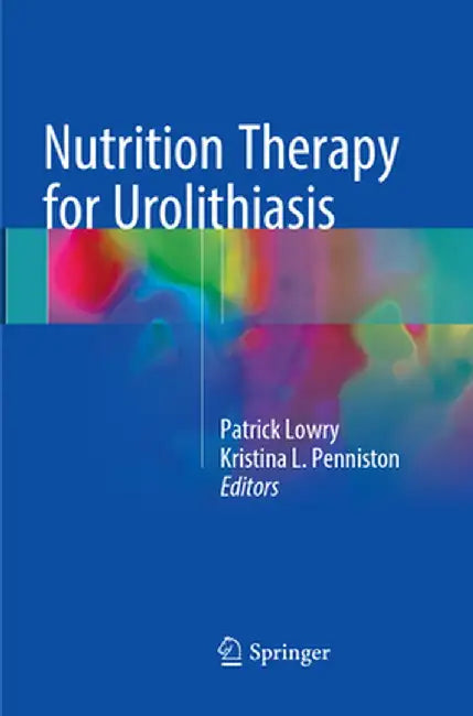 Nutrition Therapy for Urolithiasis by Patrick Lowry