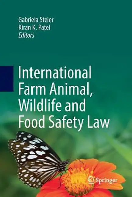 International Farm Animal, Wildlife and Food Safety Law by Gabriela Steier