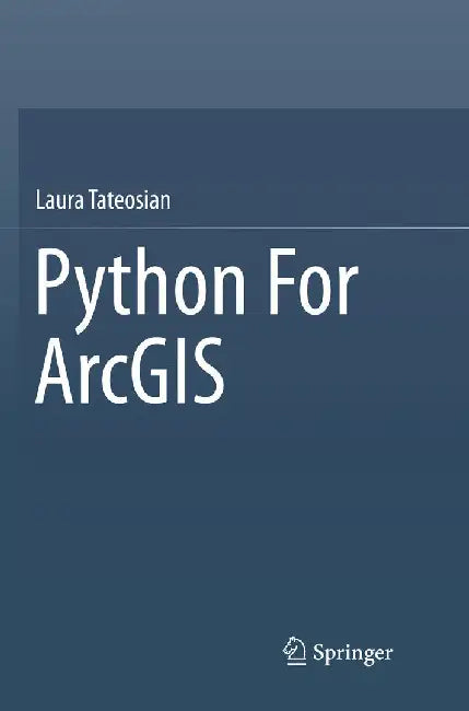 Python for ArcGIS by Laura Tateosian