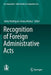 Recognition of Foreign Administrative Acts by Jaime Rodríguez-Arana Muñoz