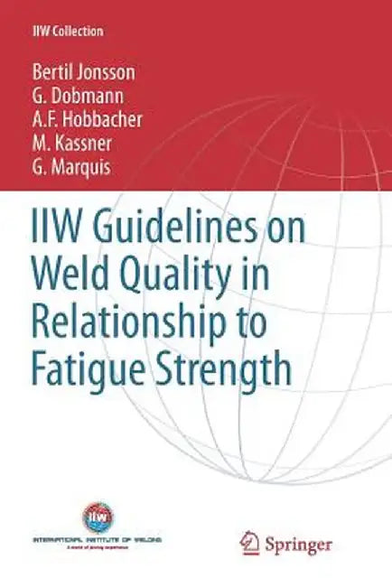 Guidelines on Weld Quality in Relationship to Fatigue Strength by Bertil Jonsson