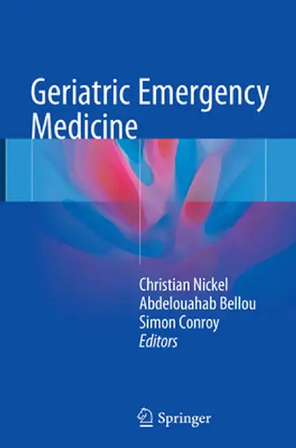 Geriatric Emergency Medicine by Christian Nickel