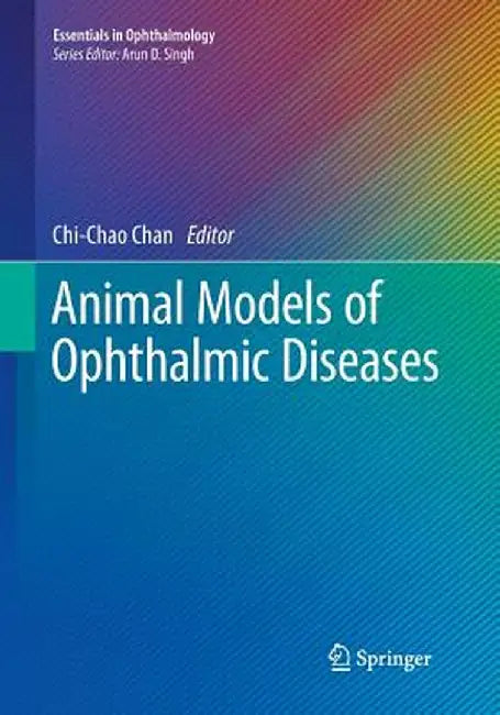 Animal Models of Ophthalmic Diseases by Chi-Chao Chan