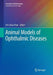 Animal Models of Ophthalmic Diseases by Chi-Chao Chan