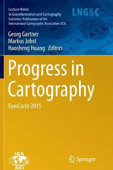 Progress in Cartography: Eurocarto 2015 by Georg Gartner