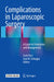 Complications in Laparoscopic Surgery: A Guide to Prevention and Management by Cavit Avci