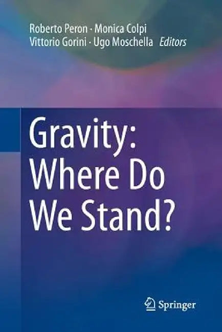 Gravity: Where Do We Stand? by Roberto Peron