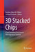 3D Stacked Chips: From Emerging Processes to Heterogeneous Systems by Elfadel