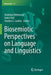 Biosemiotic Perspectives on Language and Linguistics by Ekaterina Velmezova
