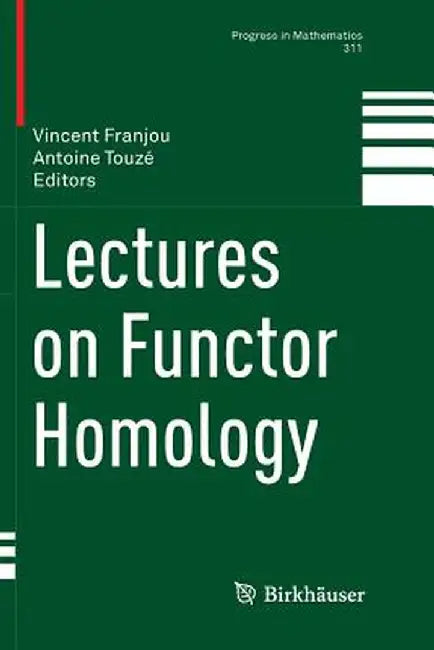 Lectures on Functor Homology by Vincent Franjou