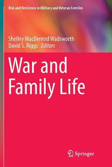 War and Family Life by Shelley Macdermid Wadsworth