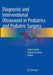 Diagnostic and Interventional Ultrasound in Pediatrics and Pediatric Surgery by Stefan Scholz