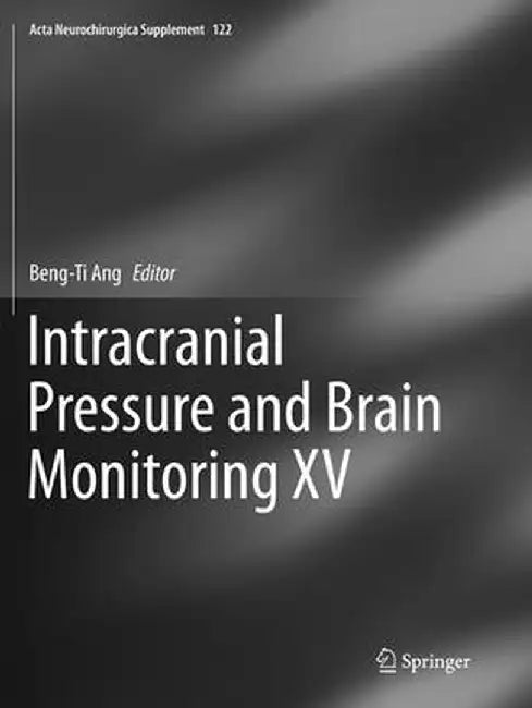 Intracranial Pressure and Brain Monitoring XV by Beng-Ti Ang