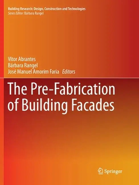 The Pre-Fabrication of Building Facades by Vitor Abrantes