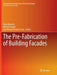 The Pre-Fabrication of Building Facades by Vitor Abrantes