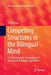 Competing Structures in the Bilingual Mind: A Psycholinguistic Investigation of Optional Verb Number Agreement by Elif Bamyacı