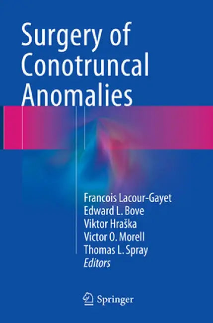 Surgery of Conotruncal Anomalies by Francois Lacour-Gayet