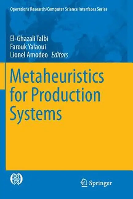 Metaheuristics for Production Systems by El-Ghazali Talbi