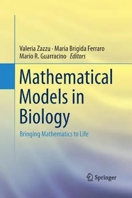 Mathematical Models in Biology: Bringing Mathematics to Life by Valeria Zazzu