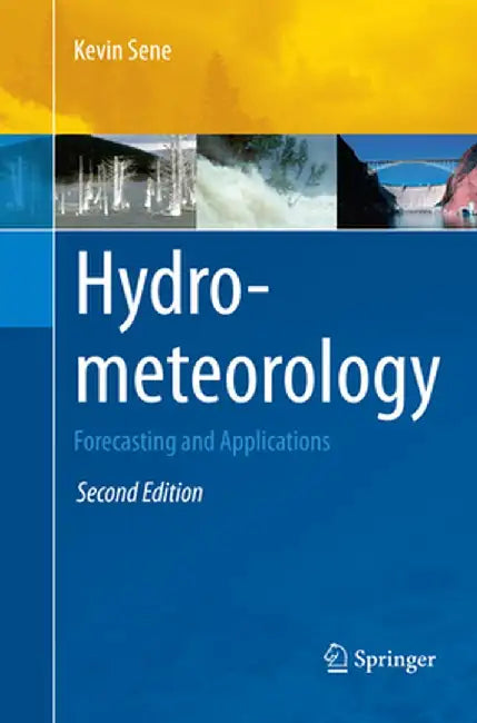 Hydrometeorology: Forecasting and Applications by Kevin Sene