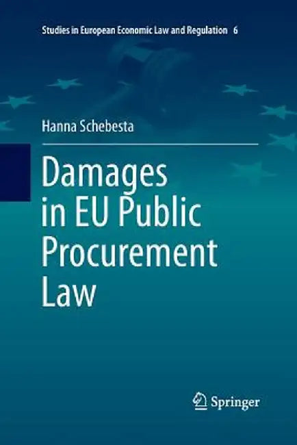 Damages in EU Public Procurement Law by Hanna Schebesta