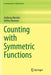 Counting with Symmetric Functions by Anthony Mendes