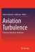 Aviation Turbulence: Processes, Detection, Prediction by Robert Sharman